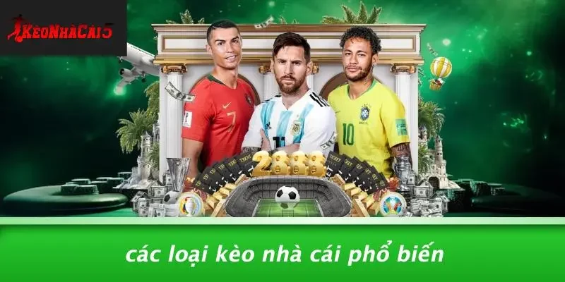 Các Loại Kèo Nhà Cái Phổ Biến