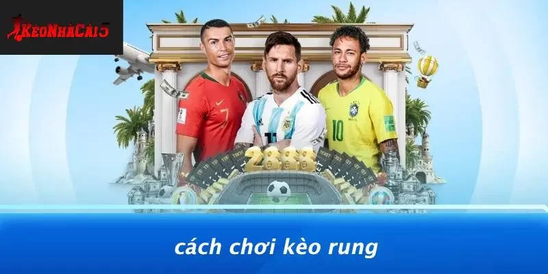 Cách Chơi Kèo Rung