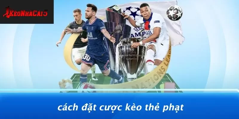 Cách Đặt Cược Kèo Thẻ Phạt