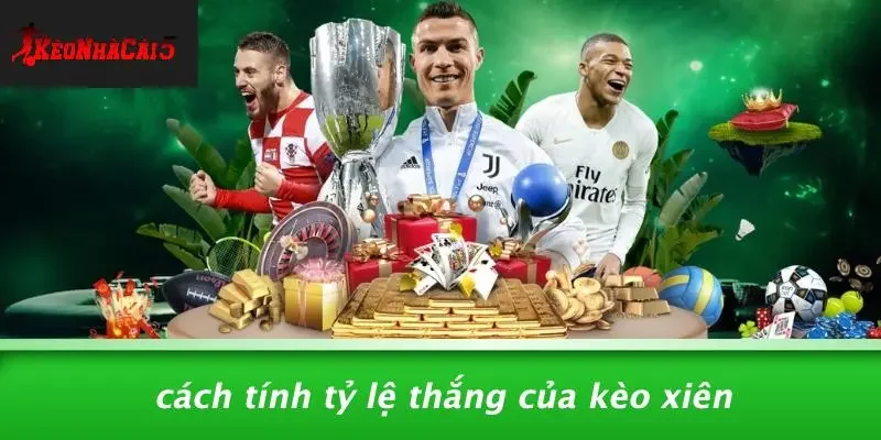 Cách Tính Tỷ Lệ Thắng Của Kèo Xiên