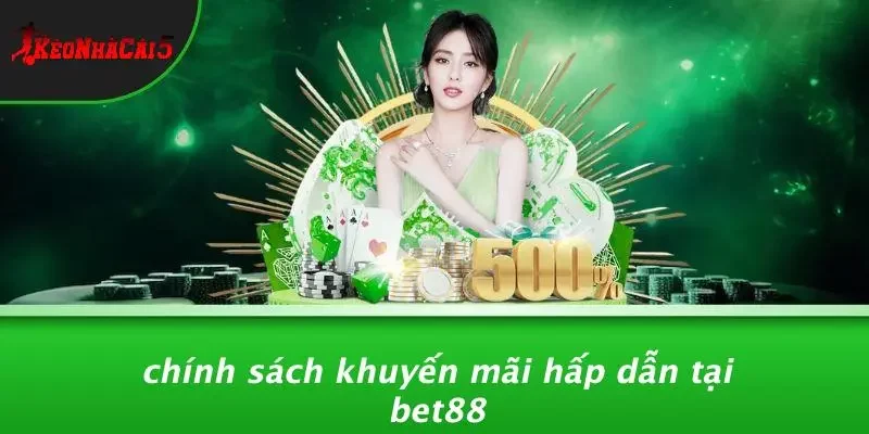 Chính Sách Khuyến Mãi Hấp Dẫn Tại BET88