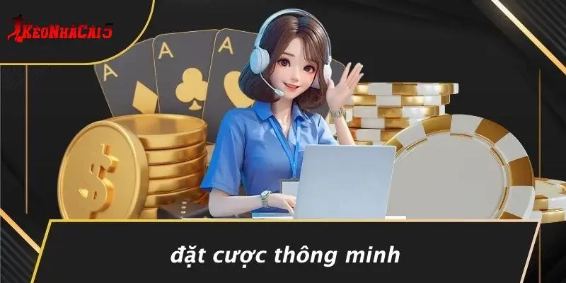 Đặt Cược Thông Minh
