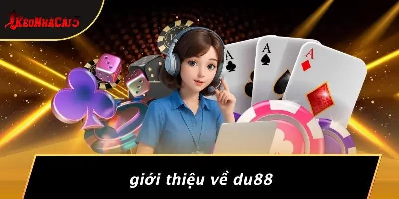 Giới Thiệu Về DU88