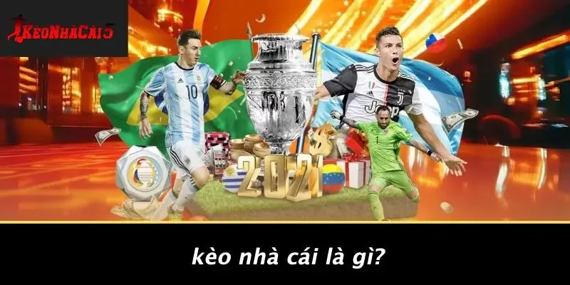 Kèo Nhà Cái Là Gì?