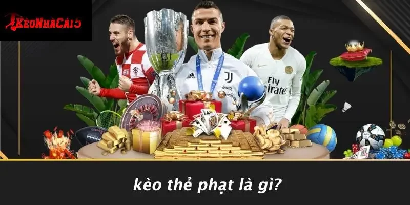Kèo Thẻ Phạt Là Gì?