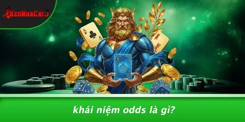 Khái Niệm Odds Là Gì?