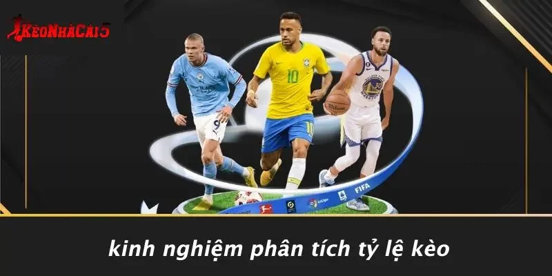 Kinh Nghiệm Phân Tích Tỷ Lệ Kèo