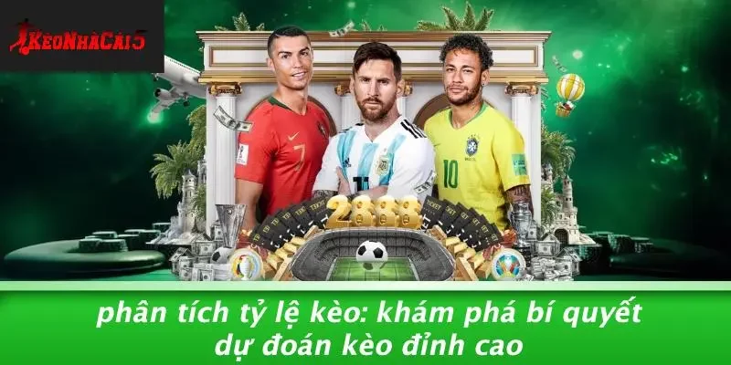PHÂN TÍCH TỶ LỆ KÈO: KHÁM PHÁ BÍ QUYẾT DỰ ĐOÁN KÈO ĐỈNH CAO