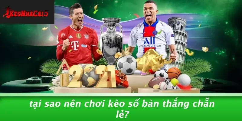 Tại Sao Nên Chơi Kèo Số Bàn Thắng Chẵn Lẻ?