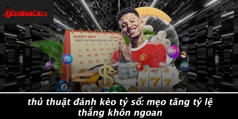 THỦ THUẬT ĐÁNH KÈO TỶ SỐ: MẸO TĂNG TỶ LỆ THẮNG KHÔN NGOAN