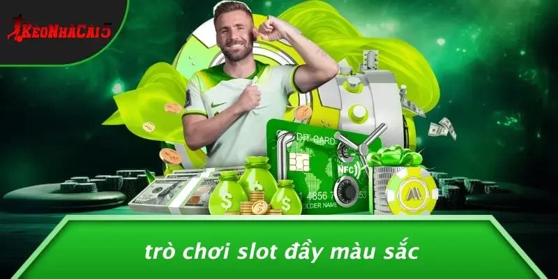 Trò Chơi Slot Đầy Màu Sắc